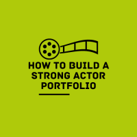 How To Build A Strong Actor Portfolio